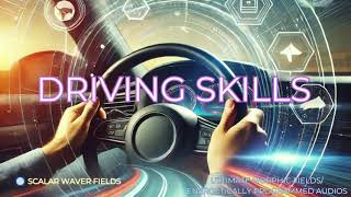 Driving Skills PREMIUM SUPERCHARGED ULTRA POWERFUL!!! (Energetically Programmed)
