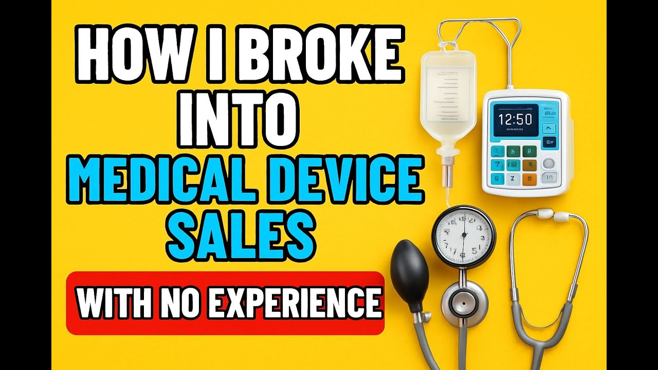 How I Broke into Medical Device Sales with No Experience (Step by Step ...