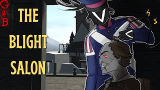 [G&B] The Blight Salon