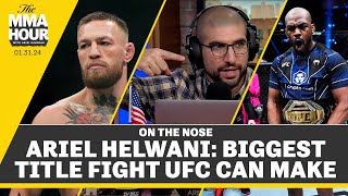 Ariel Helwani: Biggest UFC Title Fight to Make | The MMA Hour