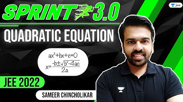 JEE 2022: Quadratic Equation | JEE Sprint 3.0 | Sameer Chincholikar | IIT JEE Maths | Unacademy JEE