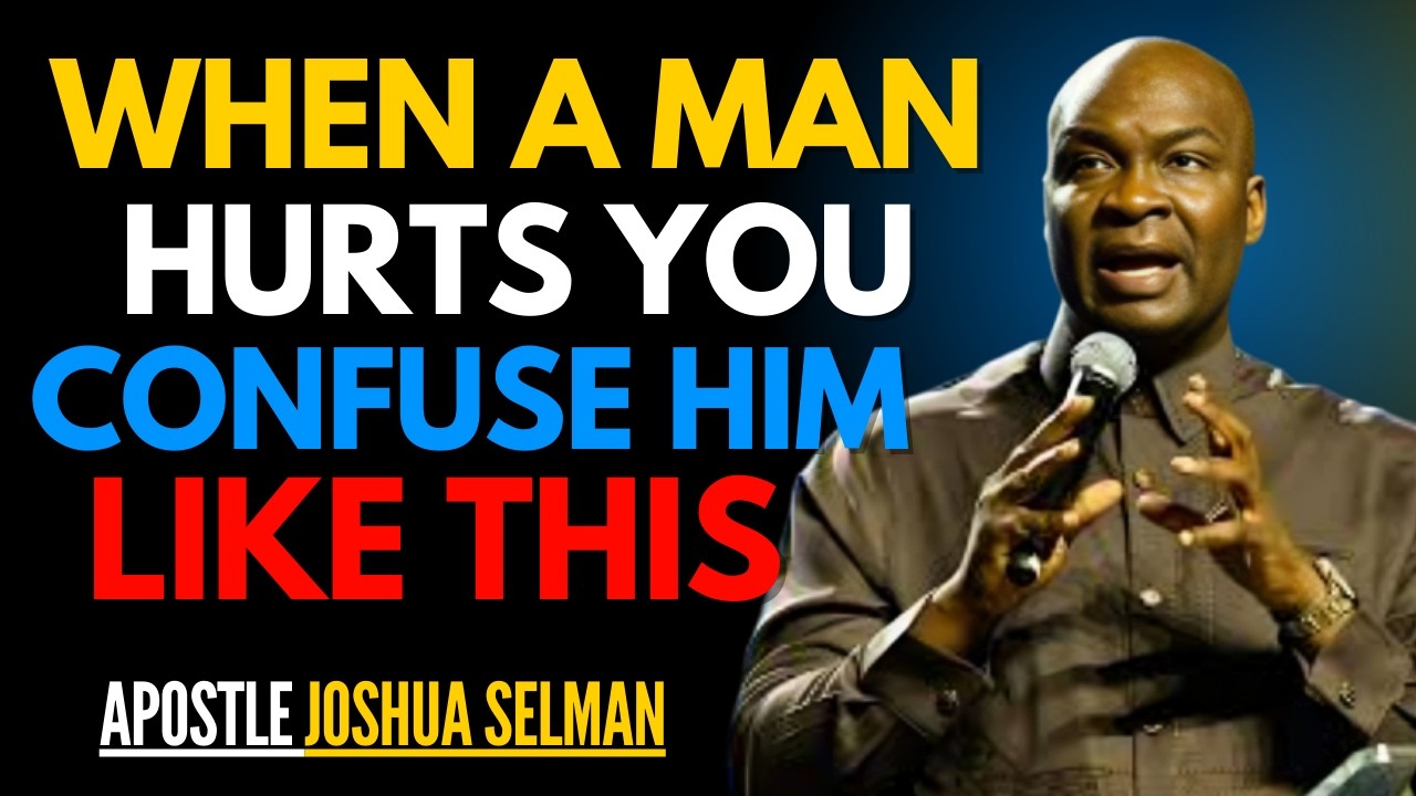 How to Handle a Man Who Hurts You - Stop Letting Pain Control Your Worth || Apostle Joshua Selman ||