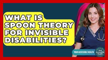 What Is Spoon Theory For Invisible Disabilities? - Your Accessible Health