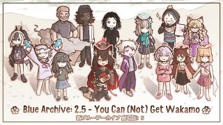Blue Archive: 2.5 - You Can (Not) Get Wakamo