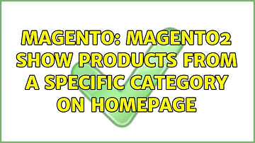 Magento: Magento2 Show products from a specific category on homepage