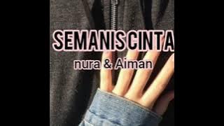Semanis Cinta - Nura & Aiman (lirik)