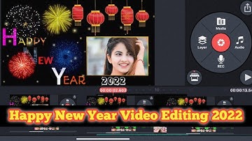 Happy New Year 2022 Video Editing || Kinemaster Video Editing Happy New Year || Status Editing 2022