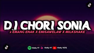 DJ CHORI SONIA X EMANG ENAK X EMISAWELAW X MILKSHAKE MENGKANE