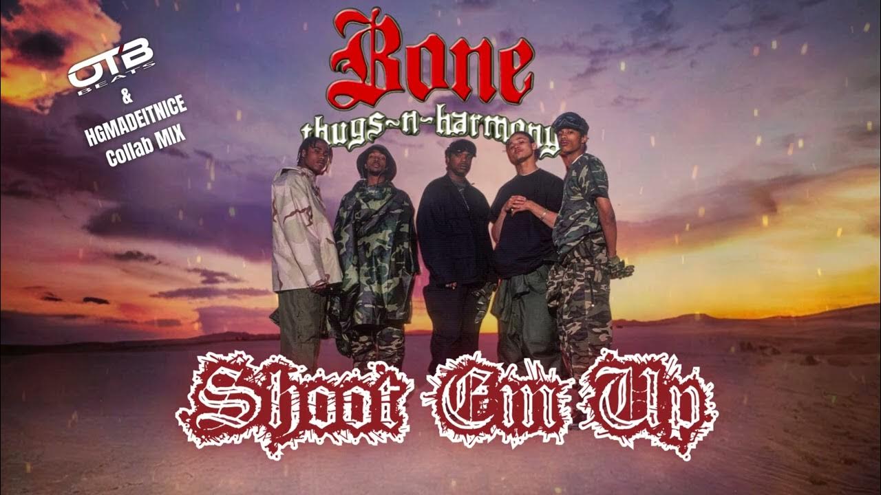 Bone Thugs N Harmony Shoot Em Up Bone Thugs N Harmony - Shoot Em Up (COLLABMIX) - YouTube