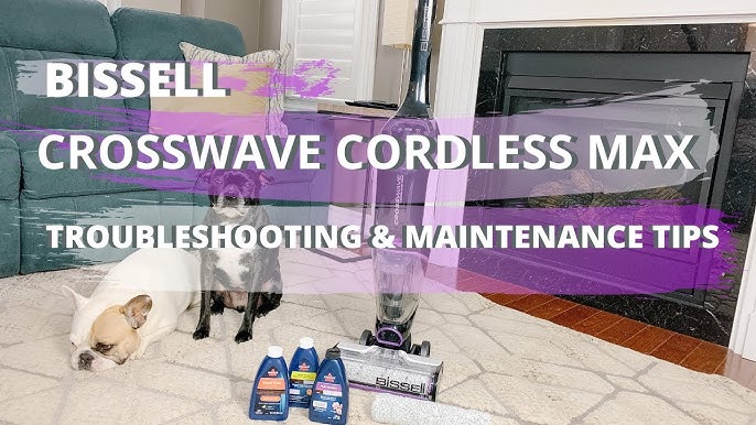 Bissell Crosswave Cordless Max Troubleshooting Guide