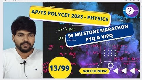 AP/TS Polycet 2023 - PYQ & VIPQ Explanation || 99 MLESTONE MARATHON With KKS| THE QUEST PHYSICS