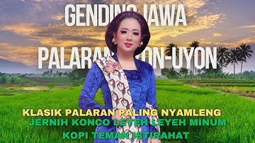 FULL 2 JAM NONSTOP!! Uyon Uyon Gending Jawa Klasik Palaran Paling Nyamleng Teman Ngopi dan Istirahat