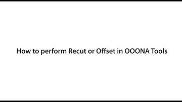 How to perform recut or offset in OOONA Tools