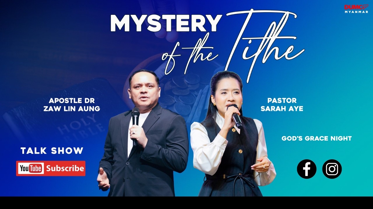 Mystery of the Tithe | Apostle Dr.  Zaw Lin Aung & Pastor Sarah Aye