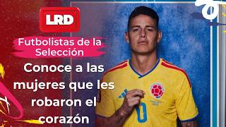 Who is the girlfriend of James Rodríguez from the Colombia National Team - La Red | Caracol TV