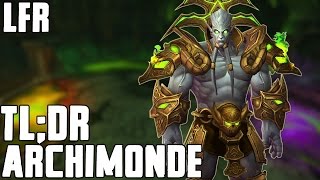TL;DR - Archimonde (LFR) - Walkthrough/Commentary