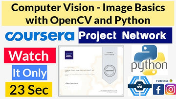 Computer Vision - Image Basics with OpenCV and Python - Coursera || Coursera Project Network ||