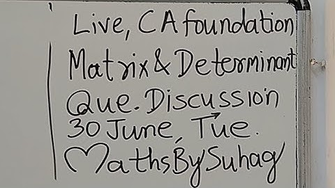 Live CA Foundation Determinants Matrices June 30 Maths Suhag