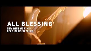 Vignette de la vidéo "New Wine Worship - All Blessing (Official Video)"