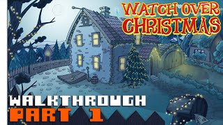 Watch Over Christmas - Gameplay Walkthrough Part 1