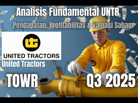 Analisis Fundamental Saham UNTR Lengkap + Valuasi Praktis 2025