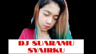 DJ SUARAMU SYAIRKU BIKIN BAPER BIKIN GOYANG