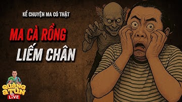 Ma cà rồng Tây Bắc liếm chân đánh dấu xinh cực kì | Quàng A Tũn Kể chuyện ma có thật