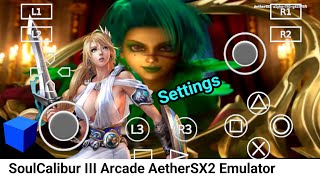 SoulCalibur III AED Settings AetherSX2 Emulator [6.0.FPS] version v1.5-4248