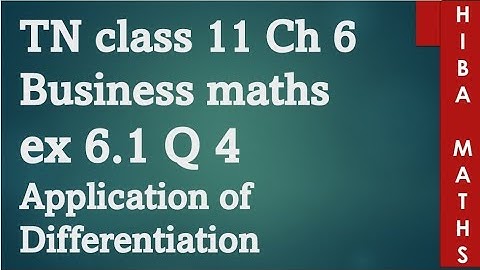 11th Business maths chapter 6 application of Differentiation exercise 6.1 question 4 tn syllabus