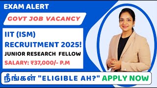 🚨 IIT ISM Dhanbad JRF Recruitment 2025! | GATE/NET Qualified Jobs with ₹37,000 Salary | TN Govt Jobs
