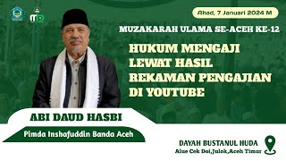 Hukum Mengaji Lewat Hasil Rekaman Pengajian Di YouTube || Muzakarah Ulama Se - Aceh Ke 12