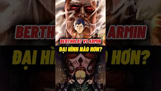 Bertholdt và Armin thì ai mạnh hơn? #wibuchua #attackontitan #aot #shorts #bertholdt #armin