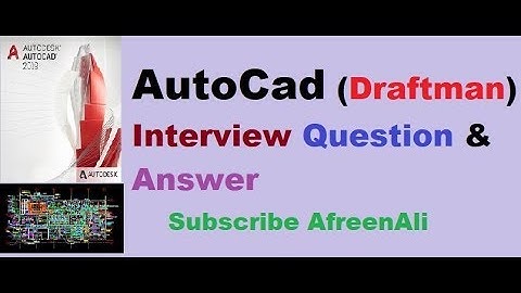 Auto Cad Operator Draftsman (Autocad drafter) Job Interview Questions and Answers
