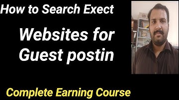 How to Search Target Websites for Guest Posting | Guest Blogging Course | Lecture 2