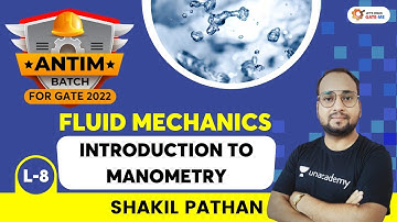 L-8 |Introduction to Manometry | Fluid Mechanics | Antim batch for GATE 2022 | Shakil Pathan