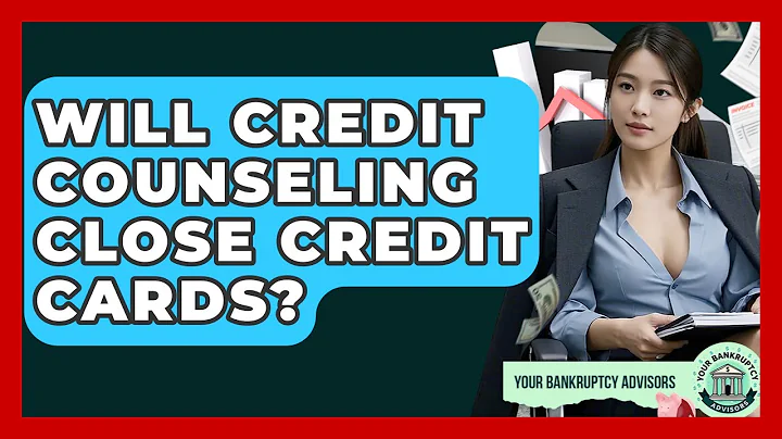 Will Credit Counseling Close Credit Cards? - Your Bankruptcy Advisors