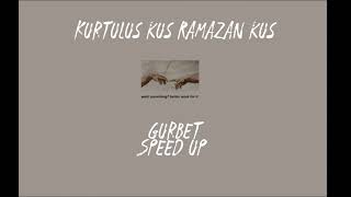 Kurtulus kus Ramazan kus - Gurbet(speed up) Resimi