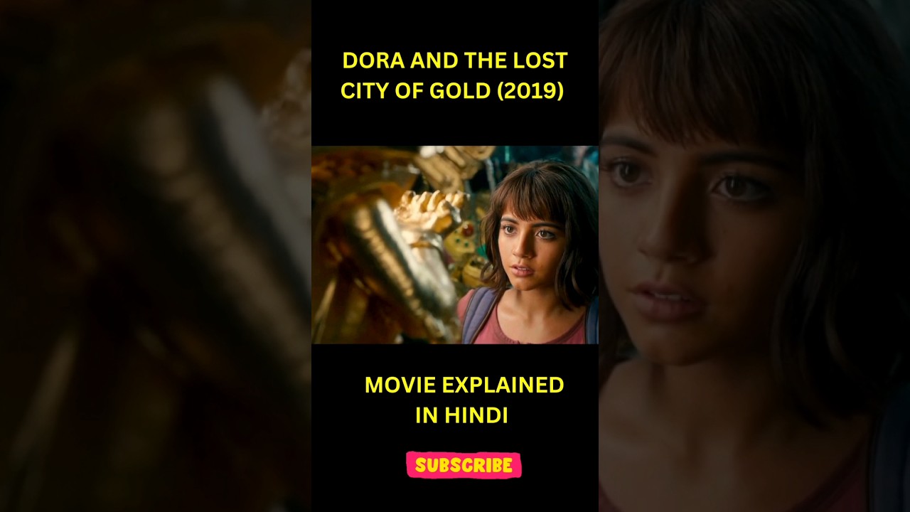 Dora And The Lost City Of Gold (2019) Movie Explaind In Hindi 