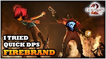 I Tried Quick DPS FIREBRAND in Guild Wars 2 - Thoughts