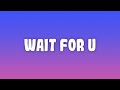 Future - WAIT FOR U ft. Drake, Tems