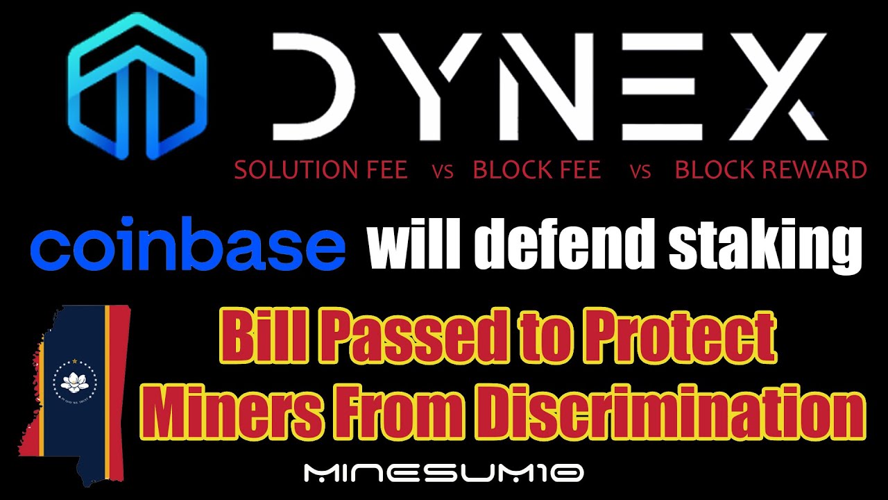 Dynex - Extra mining rewards? Coinbase vs SEC over staking, Bill to ...