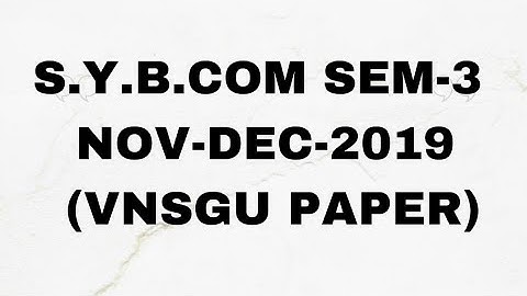 S.Y.B.COM SEM-3 NOV-DEC-2019 (VNSGU PAPER)
