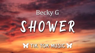 Becky G - Shower (Lyrics) \