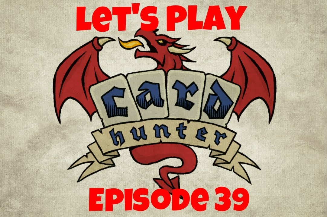 Let's Play Card Hunter: Dungeon of the Swamp King : Episode 39