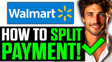 How To Split Payment on Walmart App? (2025)