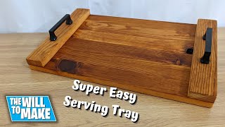 How To Build A Super Simple Wooden Serving Tray