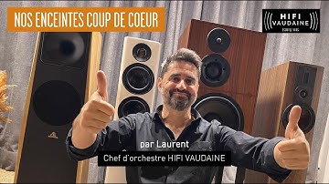 NOS ENCEINTES COUP DE COEUR - HIFI VAUDAINE
