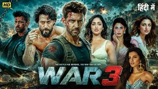 WAR 3 | New Released Bollywood Action Movie 2026 | Hrithik Roshan | Tiger Shroff | Tara Sutariya |