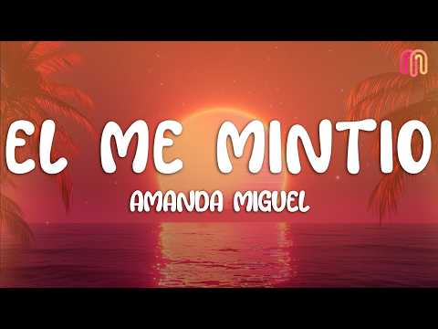 Amanda Miguel - He Lied to Me (Lyrics)