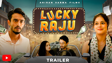 Lucky Raju | Official Trailer | Ahiran Sarma Films Presents |